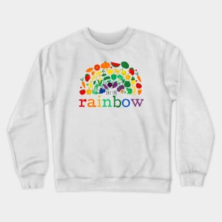 Eat the Rainbow - Vegetable, Vegan, Vegetarian, Plant Based Diet Crewneck Sweatshirt